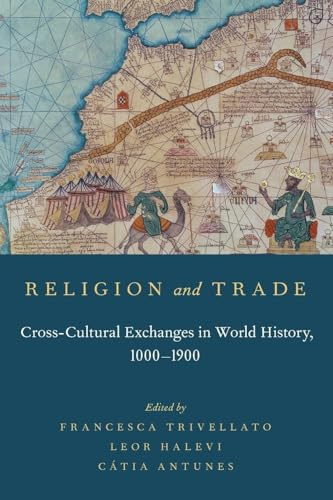 Religion and Trade: Cross-Cultural Exchanges in World History, 1000-1900