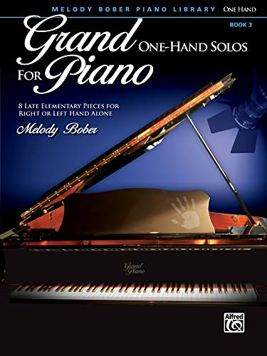 Grand One-Hand Solos for Piano, Bk 3: 8 Late Elementary Pieces for Right or Left Hand Alone (Grand One-hand Solos for Piano, 3, Band 3)