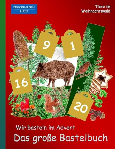 Brockhausen Buch - Wir basteln im Advent - Das große Bastelbuch: Tiere im Weihnachtswald