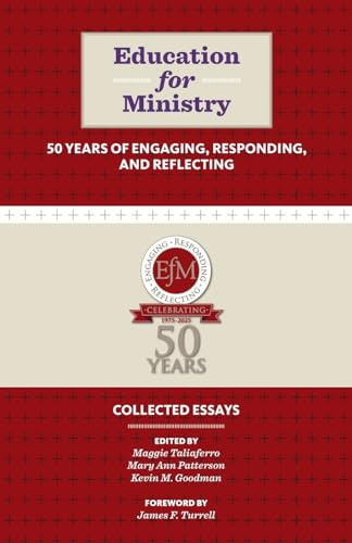 Education for Ministry 50 Years of Engaging, Responding, and Reflecting: Collected Essays