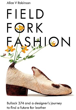 Field, Fork, Fashion: Bullock 374 and a Designer’s Journey to Find a Future for Leather