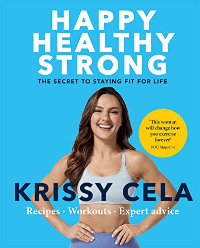 Happy Healthy Strong: The secret to staying fit for life