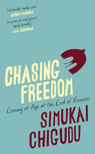 Chasing Freedom: Coming of Age at the End of Empire