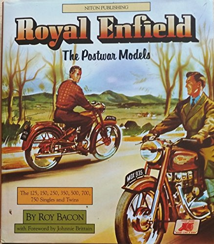 Royal Enfield: The Post-war Models - 125, 150, 250, 350, 500, 700, 750 Singles and Twins