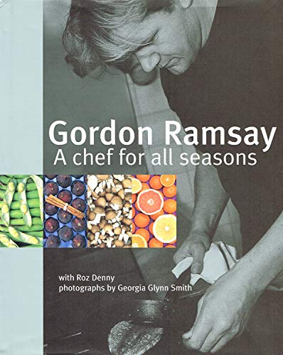 Gordon Ramsay: A Chef for All Seasons