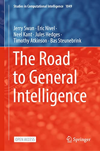 The Road to General Intelligence: 1049 (Studies in Computational Intelligence, 1049)