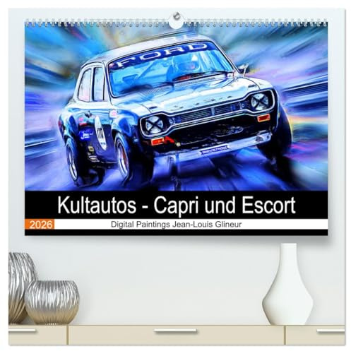 Kultautos - Capri und Escort (hochwertiger Premium Wandkalender 2026 DIN A2 quer), Kunstdruck in Hochglanz: Autos mit sportlichem Charakter und Kultstatus (CALVENDO Mobilitaet)