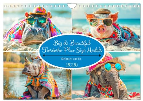 Big & Beautiful. Tierische Plus Size Models. Elefanten und Co. (Wandkalender 2026 DIN A4 quer), CALVENDO Monatskalender: Tierische Mode für ... und noch großartigeren Stil! (CALVENDO Tiere)