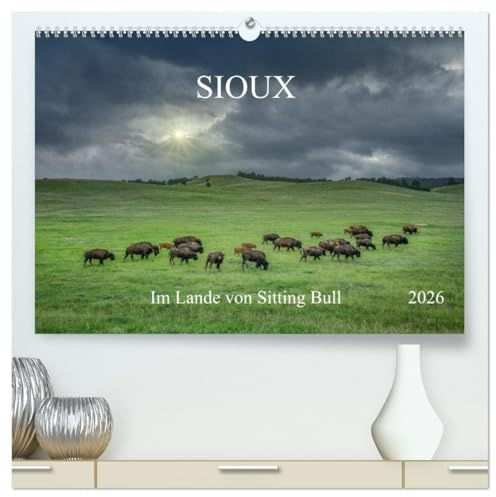 Sioux Im Lande von Sitting Bull (hochwertiger Premium Wandkalender 2026 DIN A2 quer), Kunstdruck in Hochglanz: Entdecken Sie die faszinierende Welt ... Fotokalender. (CALVENDO Natur)