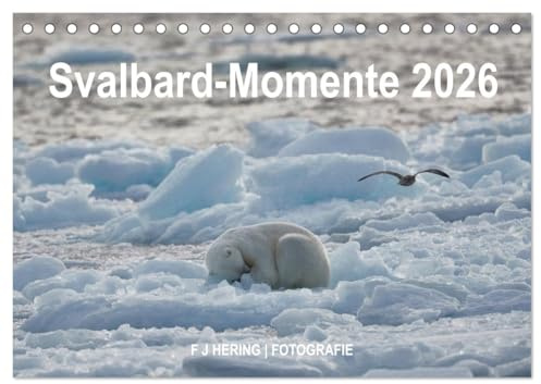 Svalbard-Momente (Tischkalender 2026 DIN A5 quer), CALVENDO Monatskalender: Spitzbergen, Nordaustlandet und Kvitoya (CALVENDO Natur)