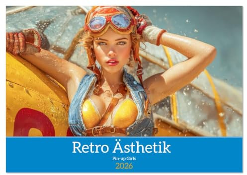 Retro Ästhetik – Pin-up Girls (Wandkalender 2026 DIN A3 quer), CALVENDO Monatskalender: Pin-up Girls in Szene gesetzt. (CALVENDO Menschen)