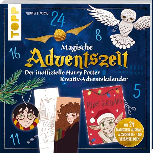 Magische Adventszeit. Der inoffizielle Harry Potter Kreativ-Adventskalender. Adventskalenderbuch: Mit 24 magischen Ausmal-, Ausschneide- und Verbastelideen