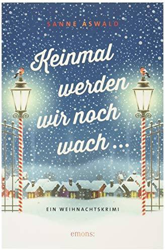 Keinmal werden wir noch wach: Ein Weihnachtskrimi