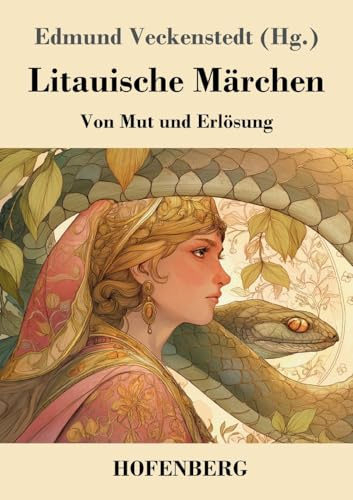 Litauische Märchen: Von Mut und Erlösung