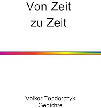 Von Zeit zu Zeit: Gedichte