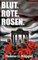 Blut. Rote. Rosen. (Untiefen des Lebens)