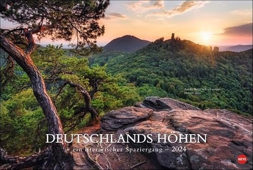 Deutschlands Höhen - Ein literarischer Spaziergang Kalender 2024. Texte deutscher Literaten in einem großen Wandkalender kombiniert mit beeindruckenden Landschaftsfotos.: Ein literarischer Spaziergang