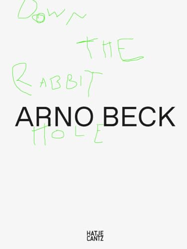 Arno Beck: Down the Rabbit Hole (Zeitgenössische Kunst)
