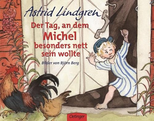 Der Tag, an dem Michel besonders nett sein wollte: Eine der schönsten Michel-Geschichten als Bilderbuch mit farbigen Illustrationen von Björn Berg (Michel aus Lönneberga)