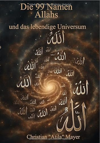 Das Universum als lebendiges Wesen / Die 99 Namen Allahs und das lebendige Universum: DE