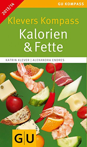 Klevers Kompass Kalorien & Fette 2013/14 (GU Kompass Gesundheit)