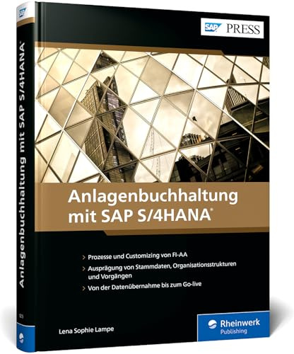 Anlagenbuchhaltung mit SAP S/4HANA: Ihr Wegweiser für FI-AA: Das neue Handbuch zur Anlagenbuchhaltung (SAP PRESS)