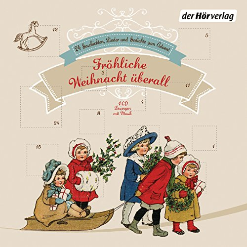 Fröhliche Weihnacht überall: 24 Geschichten, Lieder und Gedichte zum Advent