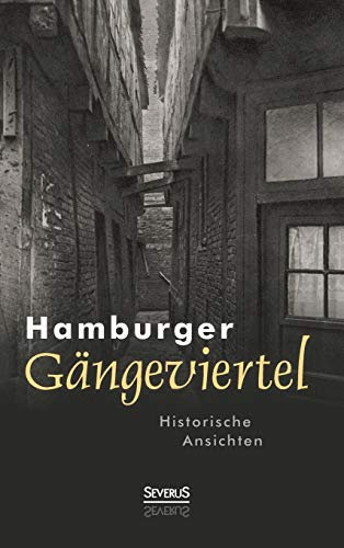 Hamburger Gängeviertel. Historische Ansichten