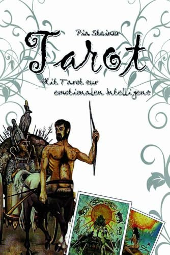 Tarot: Mit Tarot zur emotionalen Intelligenz