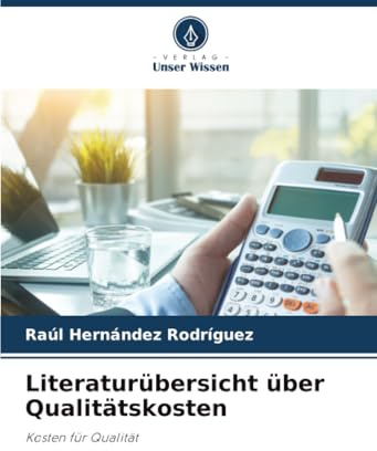Literaturübersicht über Qualitätskosten: Kosten für Qualität