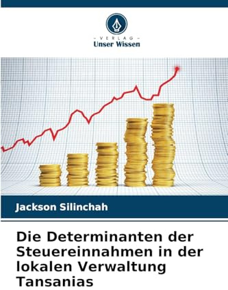 Die Determinanten der Steuereinnahmen in der lokalen Verwaltung Tansanias