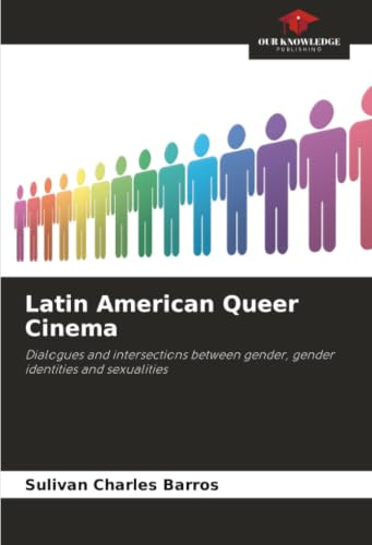 Latin American Queer Cinema: Dialogues and intersections between gender, gender identities and sexualities