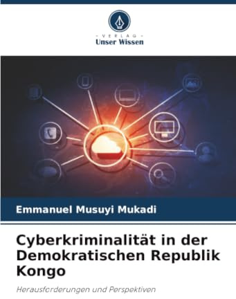 Cyberkriminalität in der Demokratischen Republik Kongo: Herausforderungen und Perspektiven