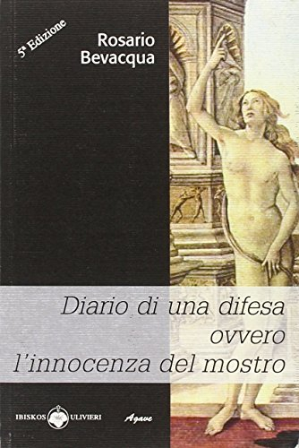 Diario di una difesa ovvero l'innocenza del mostro (Agave)
