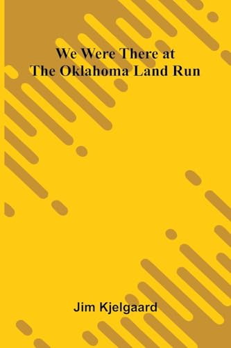 We Were There At The Oklahoma Land Run