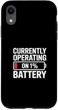 Currently Operating On 1% Battery Case for iPhone XR