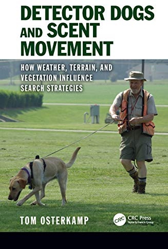 Detector Dogs and Scent Movement: How Weather, Terrain, and Vegetation Influence Search Strategies