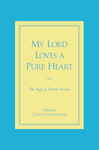 My Lord Loves a Pure Heart: The Yoga of Divine Virtues