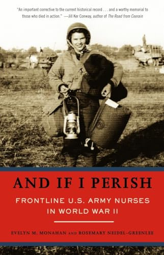 And If I Perish: Frontline U.S. Army Nurses in World War II