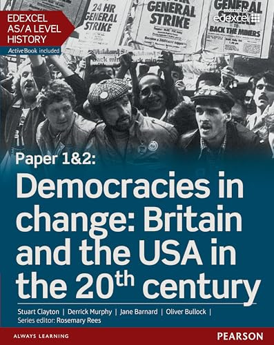 Edexcel AS/A Level History, Paper 1&2: Democracies in change: Britain and the USA in the 20th century Student Book + ActiveBook (Edexcel GCE History 2015)