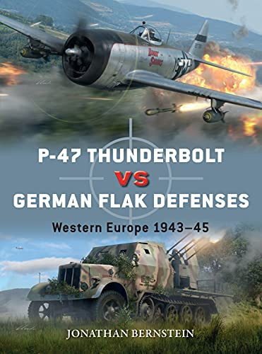 P-47 Thunderbolt vs German Flak Defenses: Western Europe 1943–45: 114 (Duel)