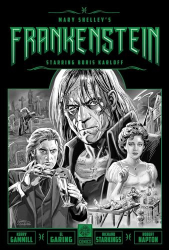 Mary Shelley's Frankenstein Starring Boris Karloff (Legendary Comics Classic Monsters)