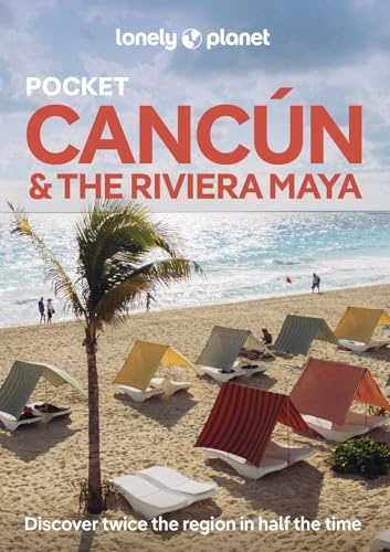 Lonely Planet Pocket Cancun & the Riviera Maya: Discover Twice the Region in Half the Time | Top Sights | Maps & Walking Tours | Covers Cancun Centro, ... Mujeres, Chichen Itza and more (Pocket Guide)