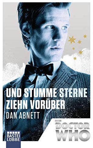 Doctor Who - Und stumme Sterne ziehn vorüber: Roman (Doctor Who Romane, Band 6)
