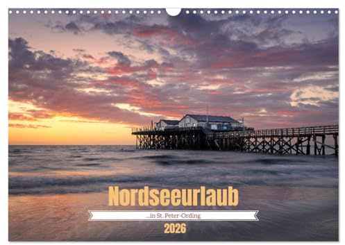 Nordseeurlaub in St. Peter-Ording (Wandkalender 2026 DIN A3 quer), CALVENDO Monatskalender