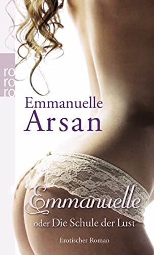 Emmanuelle oder Die Schule der Lust: Erotischer Roman