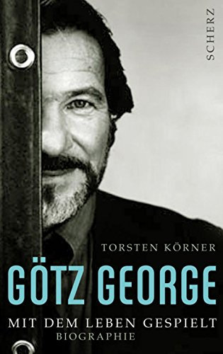 Götz George: Mit dem Leben gespielt /Biographie