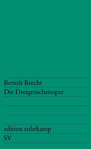 Die Dreigroschenoper: Nach John Gays »The Beggar's Opera« (edition suhrkamp)