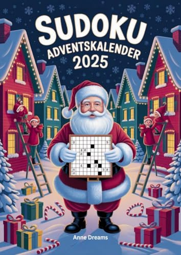 Sudoku Adventskalender 2025: 24 Tage Rätselspaß mit je 3 Sudokus von leicht bis schwer | Große Schrift & Lösungen – ideal für Erwachsene, Rentner und ... – ideal für Erwachsene, Rentner und Senioren