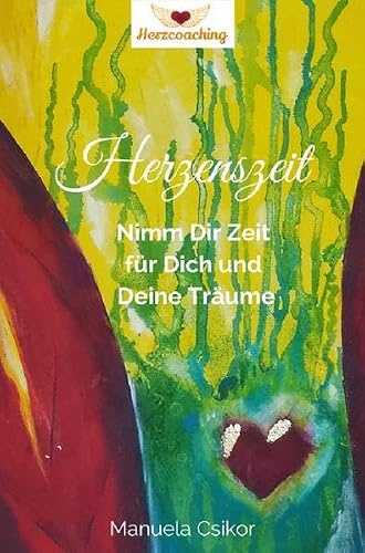 Herzenszeit: Nimm Dir Zeit für Dich und Deine Träume